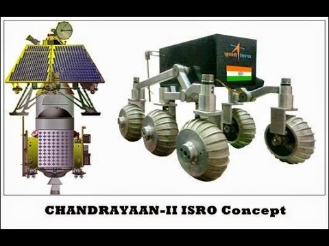 Indian aspiration for Moon - Chandrayaan-II Mission by ISRO will deploy a rover on the lunar surface